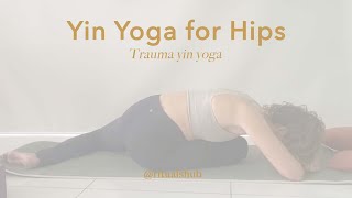 Introduction to Yin Yoga for hips I Trauma led yin yoga [upl. by Nedac]