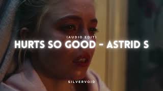 hurts so good when it hurts so good  astrid s audio edit [upl. by Celin782]