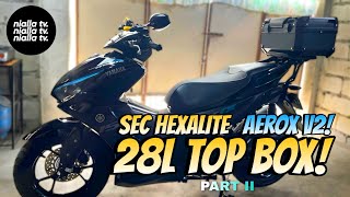 AEROX V2  INSTALLING 28 LITERS SEC HEXALITE HARD PLASTIC TOP BOX  PART II 🔥 [upl. by Earle]