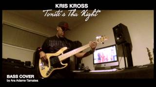 Bass Cover  Tonites Tha Night Kris Kross [upl. by Tenay940]