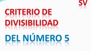 Criterio de divisibilidad de 5 con ejemplos de divisibilidad [upl. by Notterb]