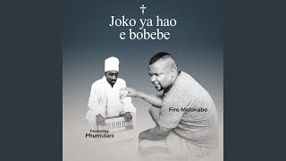 Joko ya hao e bobebe feat Phumlani [upl. by Anitsrihc]