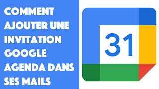 Comment ajouter une invitation Google Agenda dans ses mails [upl. by Alicirp]