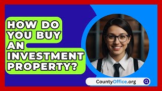 How Do You Buy An Investment Property  CountyOfficeorg [upl. by Jaworski209]