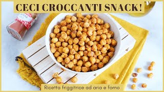 CECI CROCCANTI SPEZIATI IN FRIGGITRICE AD ARIA  Snack veloce e sano [upl. by Warenne636]