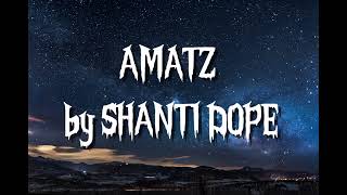 Amatz  Shanti Dope Lyrics  LSL [upl. by Atiras]