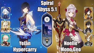 C0 Yelan Hypercarry And C6 Noelle Mono Geo SPIRAL ABYSS 51  Genshin impact [upl. by Jojo]