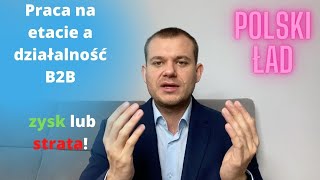 3 pułapki polski ład Jednoosobowa działalność gospodarcza b2b a etat co wybrać Kalkulator B2B [upl. by Pulcheria]