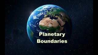 Planetary Boundaries and the Environment [upl. by Merlin]