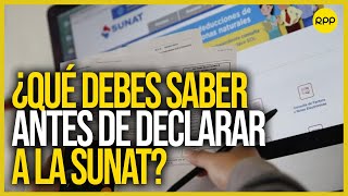 Lo que debes saber antes de declarar a la Sunat  CLICECONÓMICO 💵 [upl. by Lud]