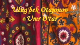 Ulugbek Otajonov  Umr otar [upl. by Luckett]