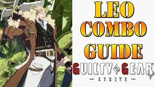 Guilty Gear Strive  Leo Combo Guide [upl. by Wren]