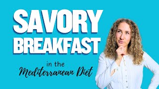 Mediterranean Diet 4 SAVORY BREAKFAST IDEAS I wish I knew earlier [upl. by Emmit]