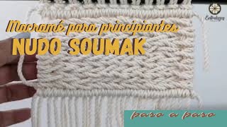 Macramé para principiantes  Nudos básicos  Nudo Soumak  Del telar al macramé [upl. by Einallem14]