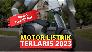 REKOMENDASI MOTOR LISTRIK TERLARIS INDONESIA 2023  MOTOR LISTRIK SUBSIDI 2023 [upl. by Takeo409]