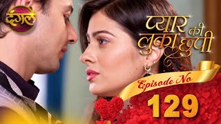 Pyar Ki Luka Chuppi  प्यार की लुकाछुपी Full Episode 129 HD  New TV Show  Dangal TV Channel [upl. by Myrtia465]