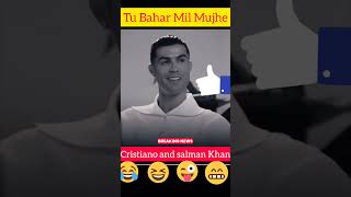 Cristiano Ronaldo SalmanKhan TU BAHAR MIL MUJHE funny youtubeshorts comedy dubbing ytshorts [upl. by Lavud762]