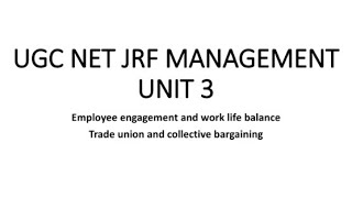 Employee EngagementWork Life BalanceTrade UnionActSectionsCollective BargainingUGC NET [upl. by Adnovad]