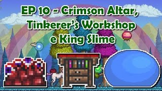 Crimson Altar Tinkerers Workshop e King Slime  Terraria EP 10 Pt Br [upl. by Ellehcal]