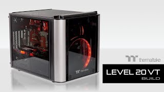 Thermaltake Level 20 VT Build Video [upl. by Nevet18]