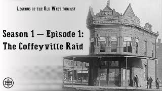 LEGENDS OF THE OLD WEST  Episode 1 “The Coffeyville Raid” [upl. by Acysej]