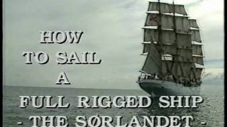 How to sail a FullRiggedShip  The Sørlandet Part 1 [upl. by Barabas]