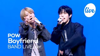 4K POW파우 “Boyfriend” Band LIVE Concert 걘 아니야 내가 될게 네 앙증맞은 키링💜 it’s KPOP LIVE 잇츠라이브 [upl. by Cruickshank]