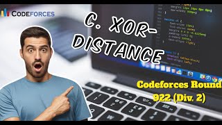 XorDistance  Codeforces Round 922 Div 2  Problem C [upl. by Rafa]