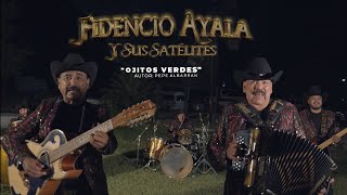 Ojitos Verdes Fidencio Ayala Y Sus Satélites [upl. by Eirallam205]