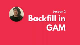 2 Backfill GAM [upl. by Anerual654]