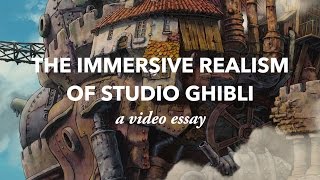 The Immersive Realism of Studio Ghibli [upl. by Viddah917]