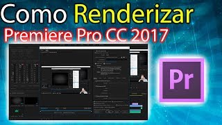 Como Renderizar en Premiere Pro CC 2017 [upl. by Sheppard301]