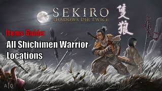 Sekiro Shadows Die Twice  All Shichimen Warrior Locations [upl. by Ilyk506]