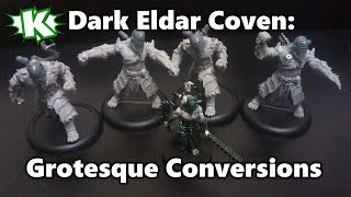 Dark Eldar Coven Grotesque Conversions [upl. by Skoorb]