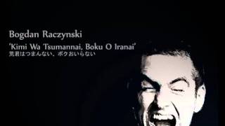 Bogdan Raczynski 11 Kimi Wa Tsumannai Boku o Iranai [upl. by Caz]