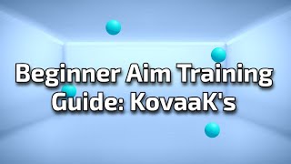 Beginner Aim Training Guide KovaaKs [upl. by Imak]