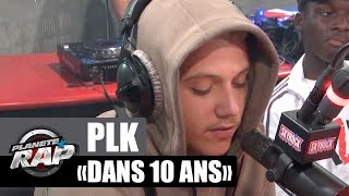 PLK  Dans 10 ans PlanèteRap [upl. by Atinaw]