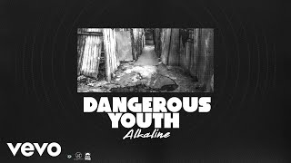 Alkaline  Dangerous Youth Official Visualizer [upl. by Otir]