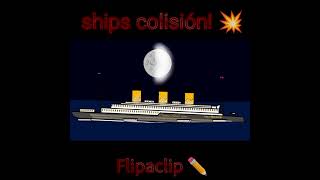 Ship colisión 💥 flipaclip history animation viral shorts epic [upl. by Melisse692]