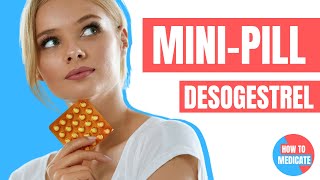 How to use the MINI PILL Desogestrel Cerazette Delamonie  Doctor Explains [upl. by Edwina719]