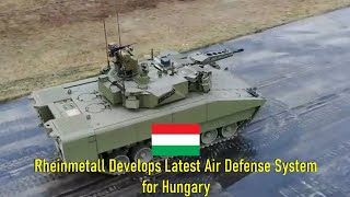 Rheinmetall Develops Latest Air Defense System for Hungary [upl. by Lombardo]