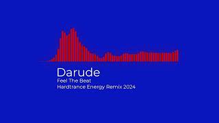 Darude  Feel The Beat Hardtrance Energy Remix 2024 [upl. by Elahcar]