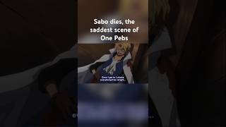 Sabo dies the saddest scene of One Pebs😢😢 [upl. by Kennith219]