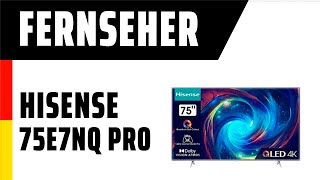 Fernseher Hisense 75E7NQ PRO  TEST  Deutsch [upl. by Eerihs692]