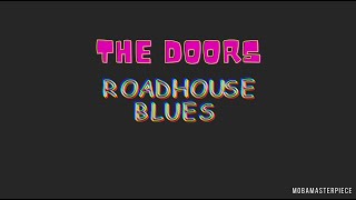 THE DOORS  Roadhouse Blues Lyrics [upl. by Fein987]