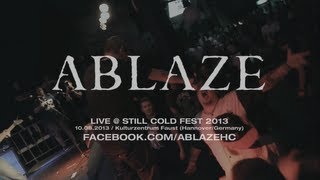 Ablaze Live  Still Cold Fest 2013 HD [upl. by Ahsirt276]