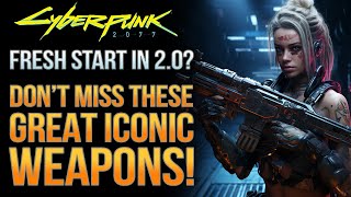 Cyberpunk 2077  The Best Iconic Weapons For A Fresh Character  Get These Early For Phantom Liberty [upl. by Aicala]