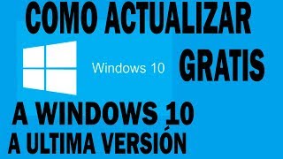 Como actualizar Windows 10 a Ultima Compilación Marzo 2019 GRATIS [upl. by Mihsah]