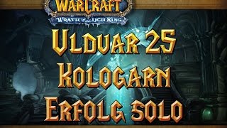 Ulduar 25 Kologarn solo Erfolg Jede menge Kies Wenn Blicke töten könnten [upl. by Adore]