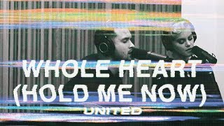 Whole Heart Hold Me Now Acoustic  Hillsong UNITED [upl. by Pelpel]